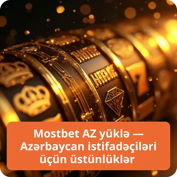Mostbet AZ yüklə — Azərbaycan istifadəçiləri üçün üstünlüklər